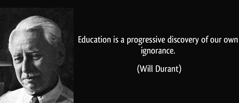 Education is a progressive discovery of our own ignorance..png