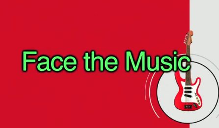 Face the Music!