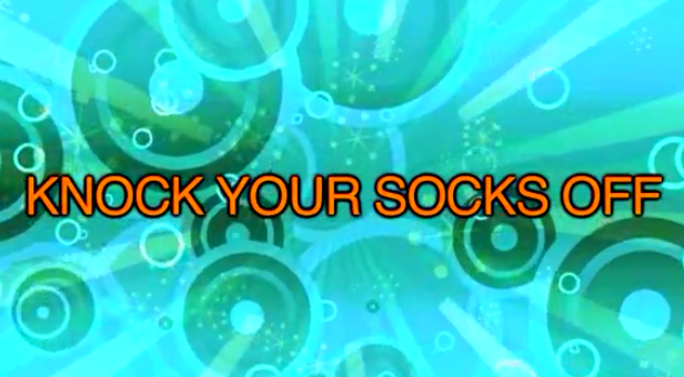 Knock Your Socks off 叹为观止