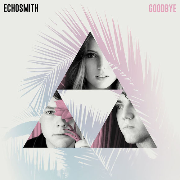 欧美新歌速递 第667期:goodbye-echosmith_英文歌曲