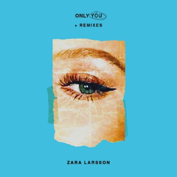欧美新歌速递 第700期:Only You-Zara Larsson_