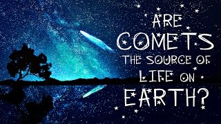 彗星可能是地球生物的起源吗?