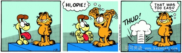 (thud!) garfield: that was too easy. 词汇注释和参考译文 thud v.